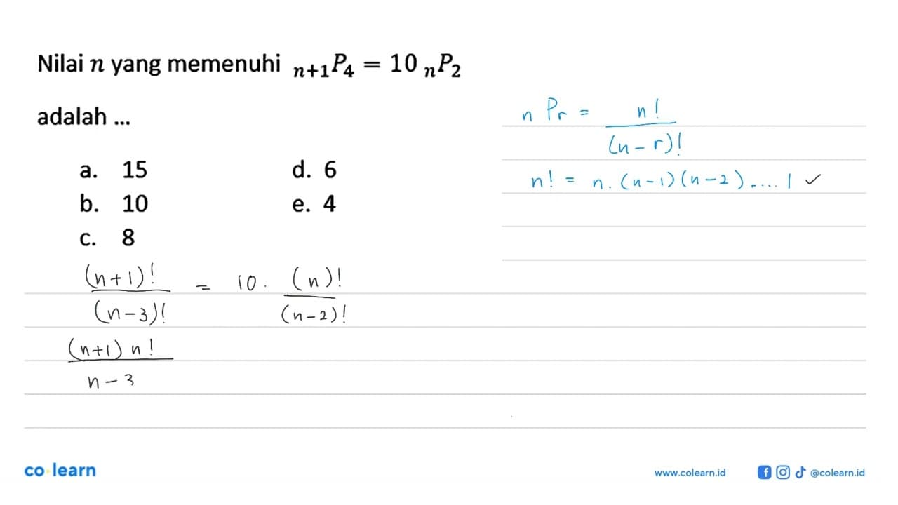 Nilai n yang memenuhi (n+1) P 4=10 n P 2 adalah ...