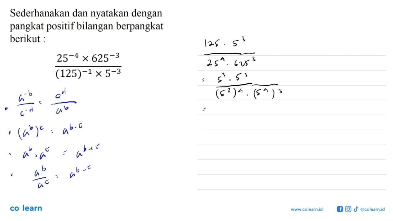 Sederhanakan dan nyatakan dengan pangkat positif bilangan