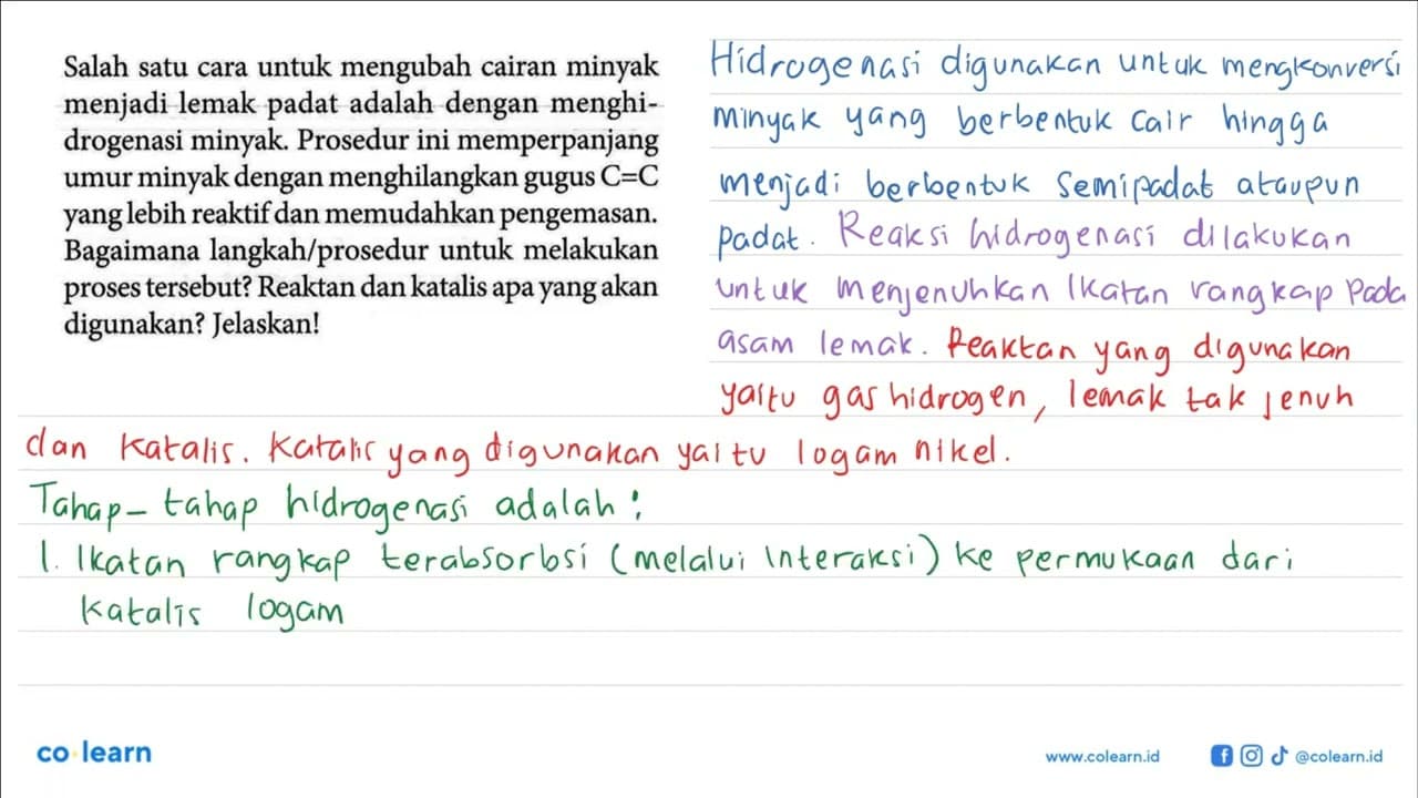 Salah satu cara untuk mengubah cairan minyak menjadi lemak