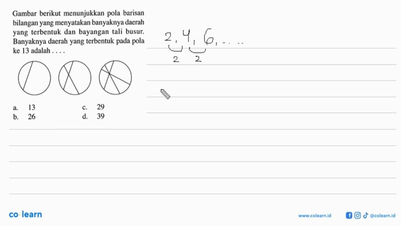 Gambar berikut menunjukkan pola barisan bilangan yang