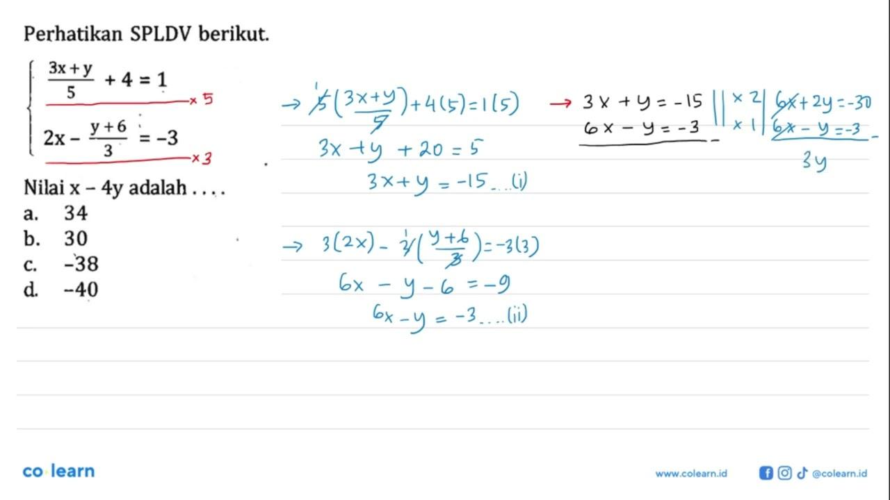 Perhatikan SPLDV berikut. {(3x+y)/5 +4=1 2x-(y+6)/3=-3