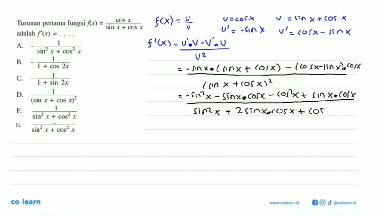 Turunan pertama fungsi f(x)=(cos x)/(sin x+cos x) adalah