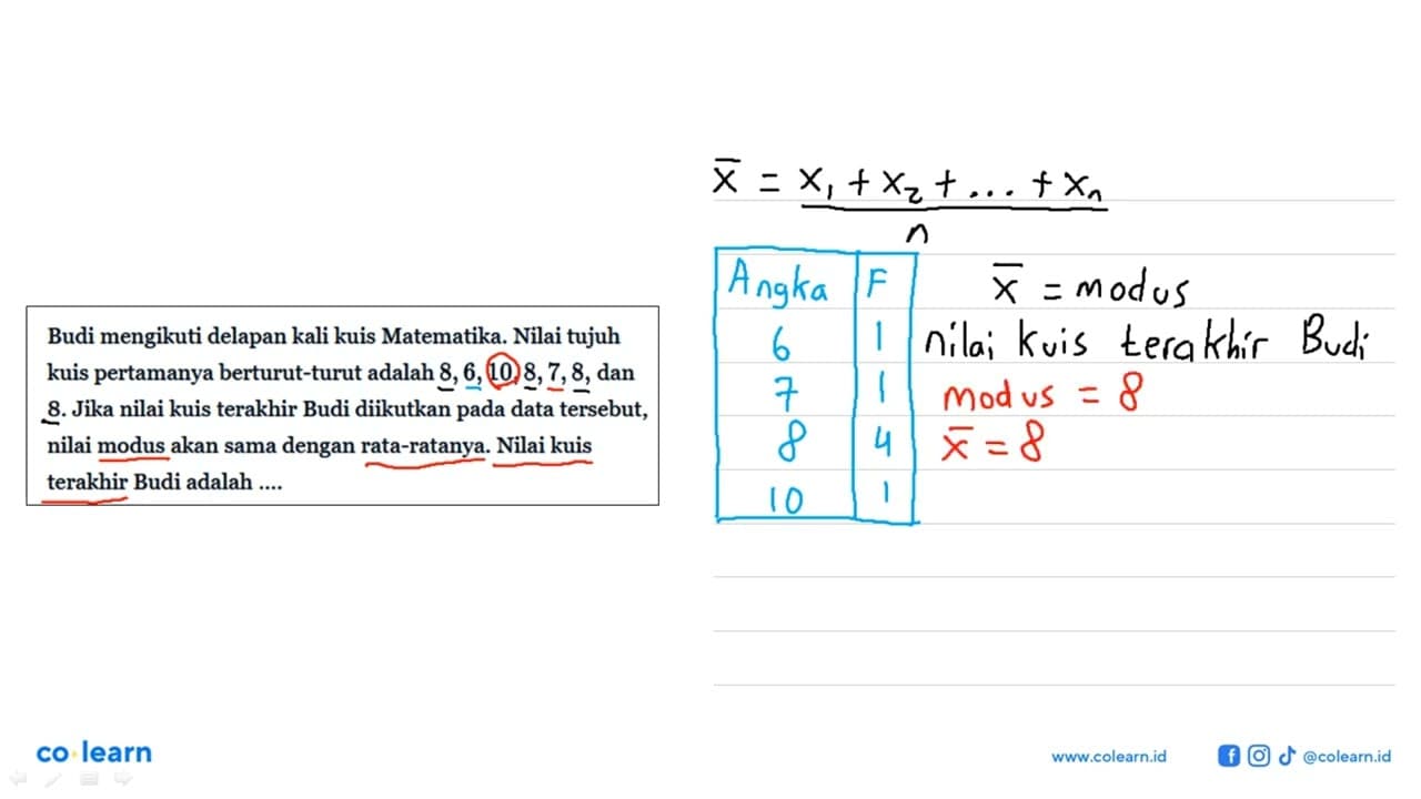 Budi mengikuti delapan kali kuis Matematika. Nilai tujuh