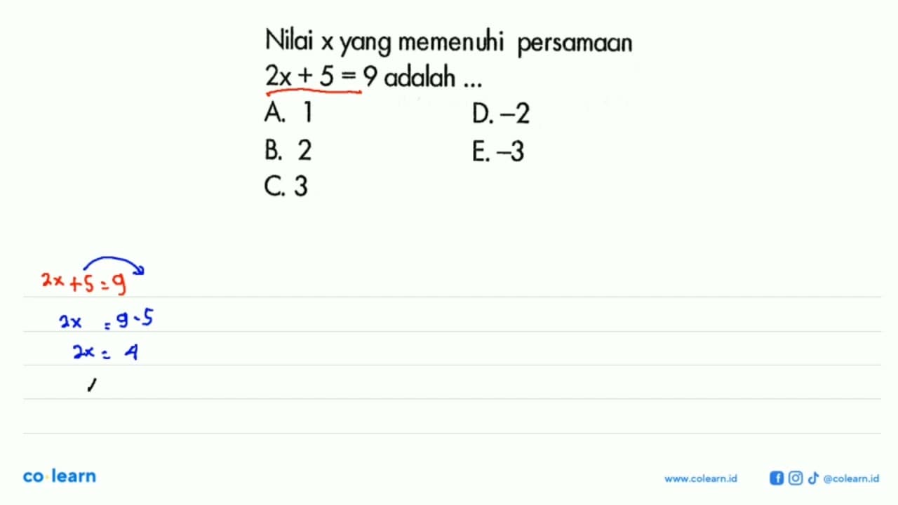 Nilai x yang memenuhi persamaan 2x+5=9 adalah ...