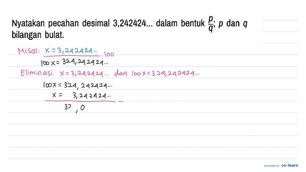 Nyatakan pecahan desimal 3,242424 ... dalam bentuk p/q ; p