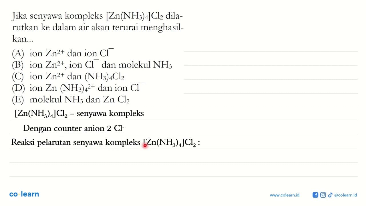 Jika senyawa kompleks [Zn(NH3)4]Cl2 dilarutkan ke dalam air