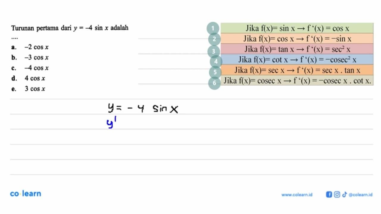 Turunan pertama dari y=-4 sin x adalah ....