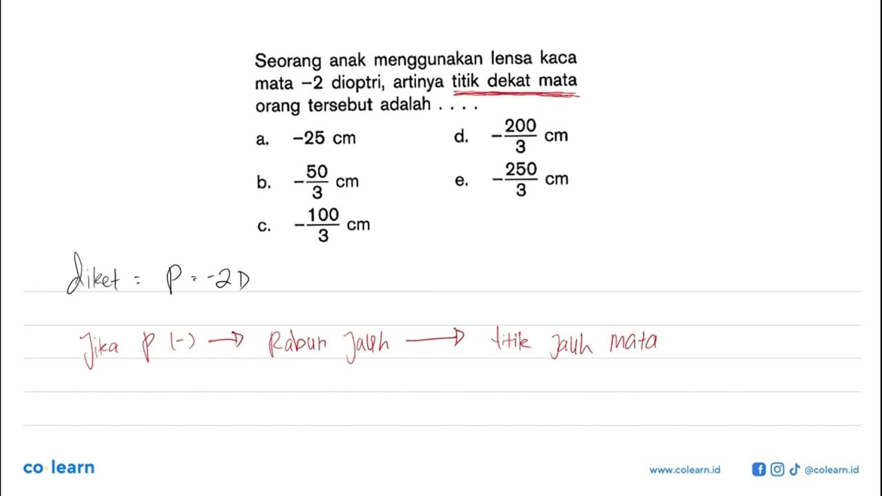 Seorang anak menggunakan lensa kaca mata -2 dioptri,