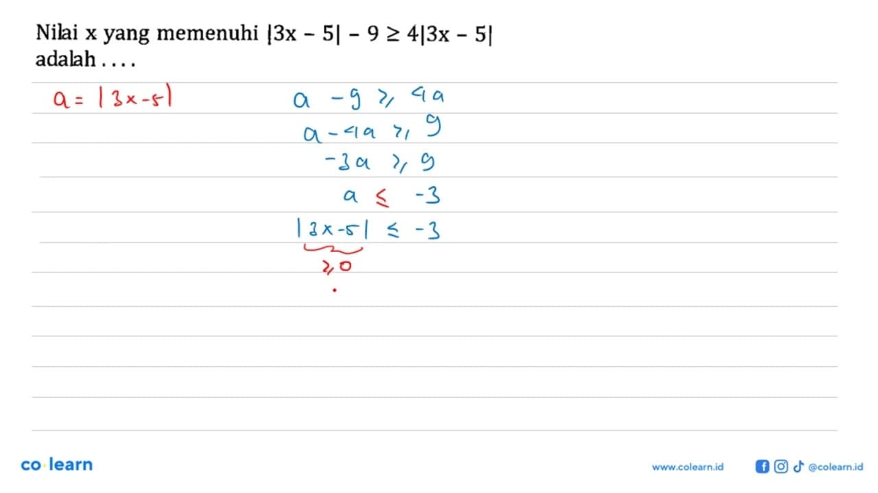 Nilai x yang memenuhi |3x-5|-9>=4|3x-5| adalah ....