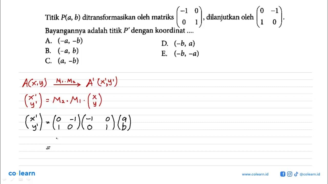 Titik P(a, b) ditransformasikan oleh matriks (-1 0 0 1),