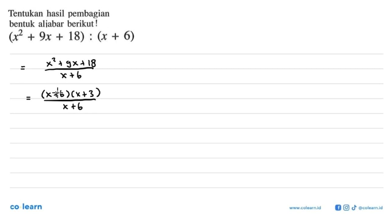 Tentukan hasil pembagian bentuk aljabar berikut! (x^2 + 9x