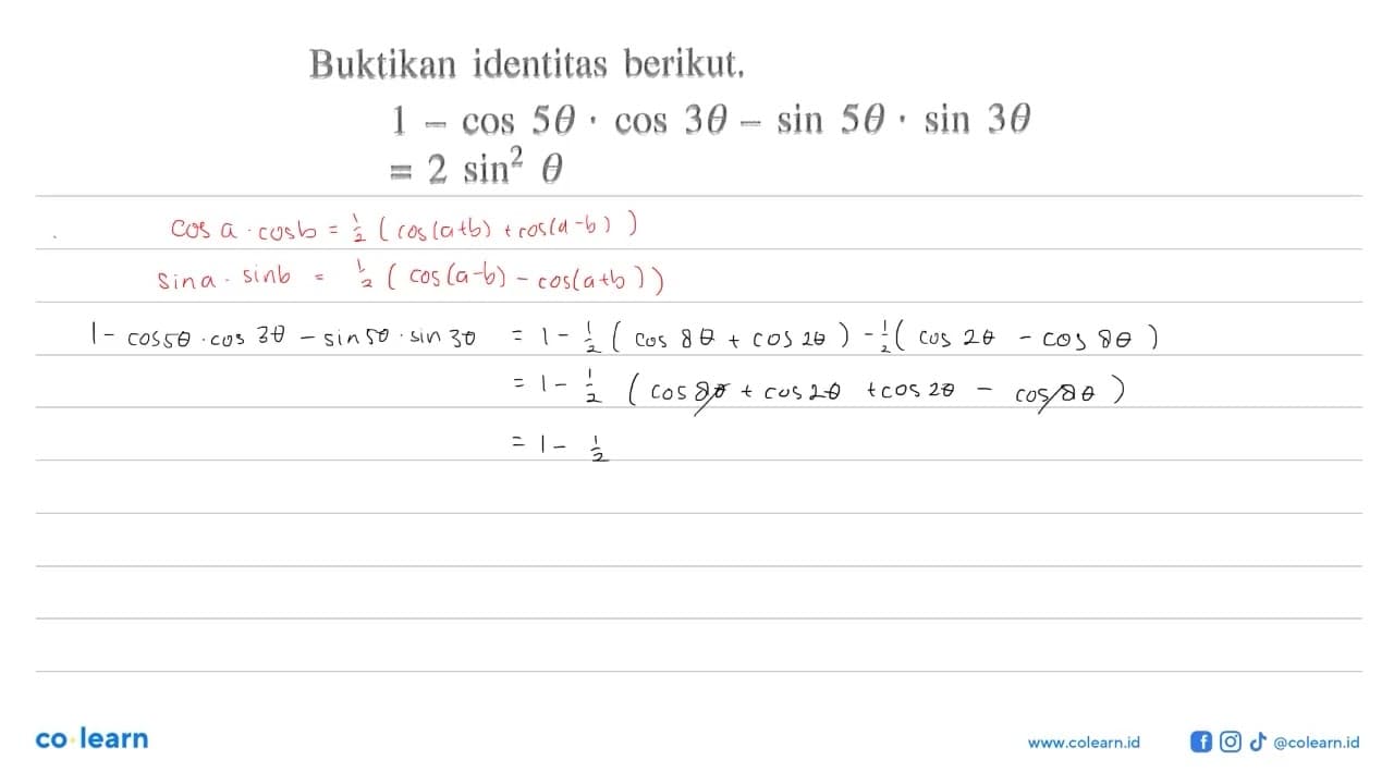 Buktikan identitas berikut. 1-cos 5theta.cos