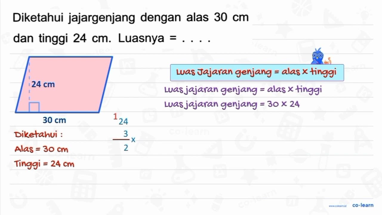 Diketahui jajargenjang dengan alas 30 cm dan tinggi 24 cm .