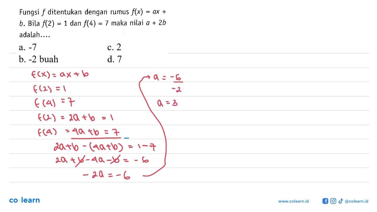 Fungsi f ditentukan dengan rumus f(x) = ax + b. Bila f(2) =