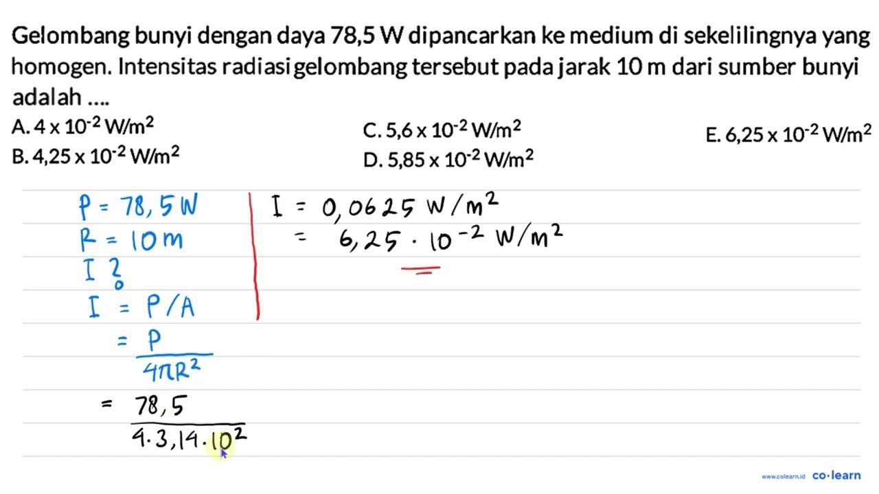 Gelombang bunyi dengan daya 78,5 W dipancarkan ke medium di