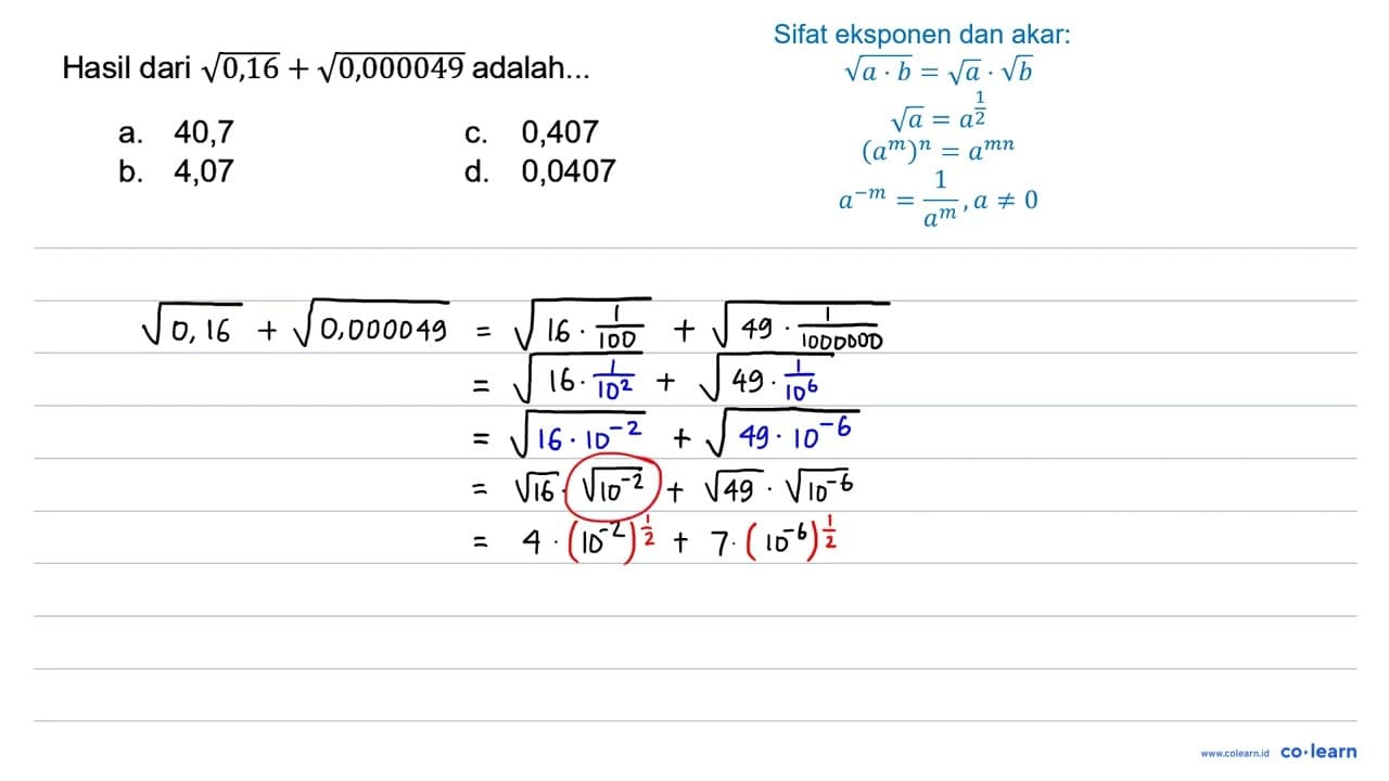 Hasil dari akar(0,16)+akar(0,000049) adalah... a. 40,7 c.