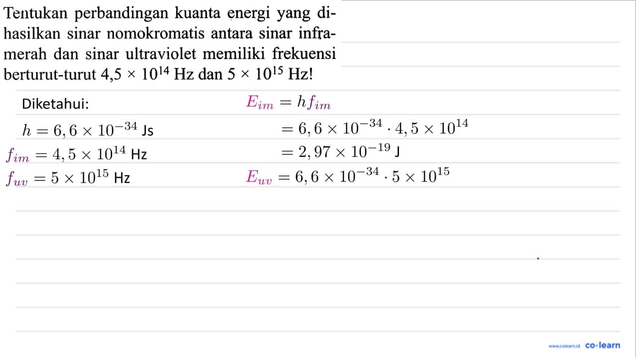 Tentukan perbandingan kuanta energi yang dihasilkan sinar