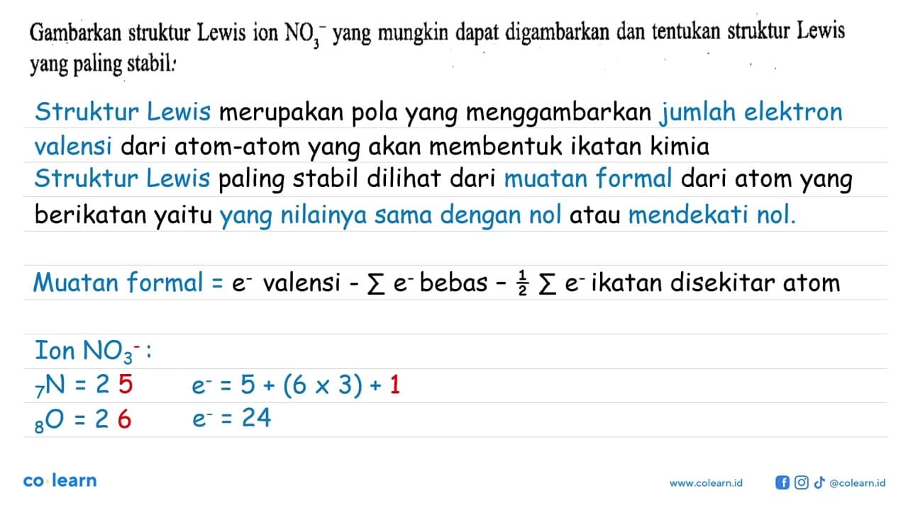 Gambarkan struktur Lewis ion NO3^- yang mungkin dapat