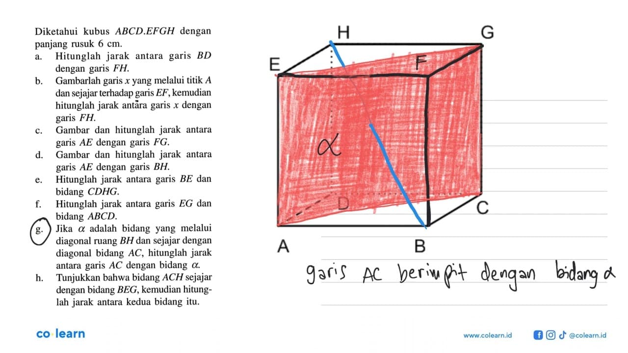 Diketahui kubus ABCD.EFGH dengan panjang rusuk 6 cm. a.