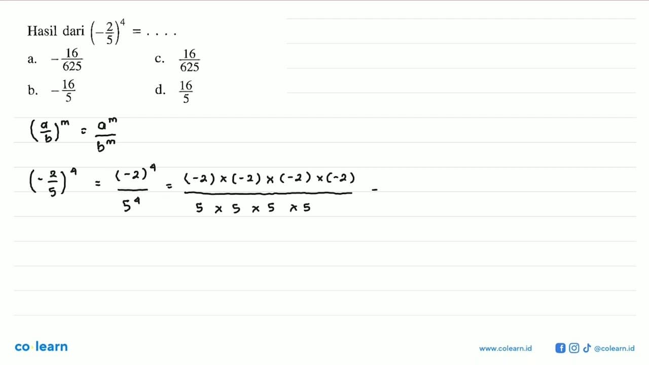 Hasil dari (-2/5)^4=...