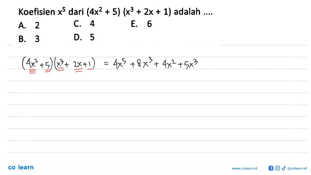 Koefisien x^5 dari (4x^2+5)(x^3+2x+1) adalah