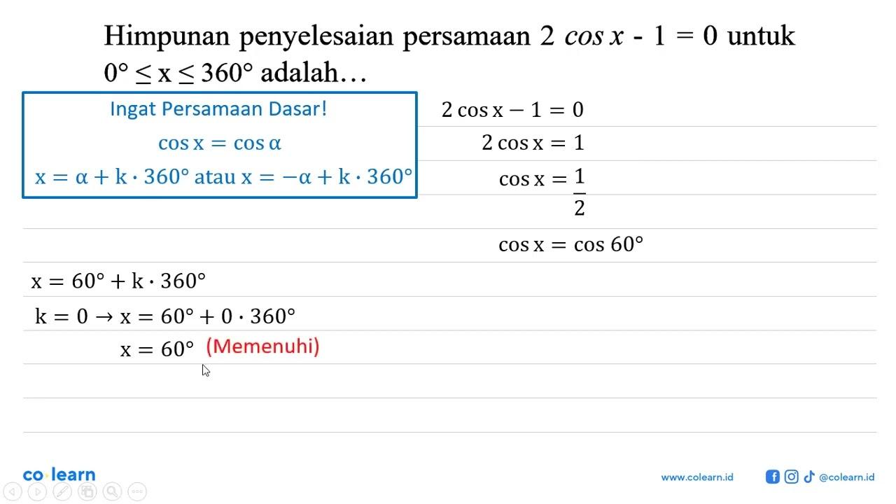 Himpunan penyelesaian persamaan 2 cos x - 1 = 0 untuk