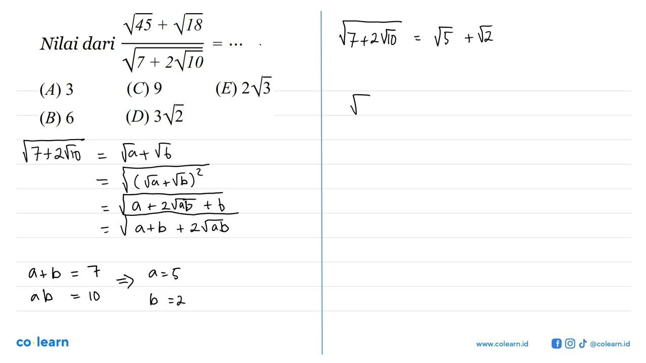 Nilai dari (akar(45)+akar(18))/(akar(7+2akar(10)))=...