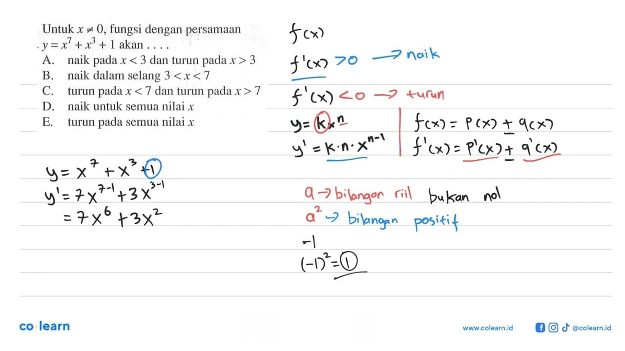 Untuk x=/=0, fungsi dengan persamaan y=x^7+x^3+1 akan ....