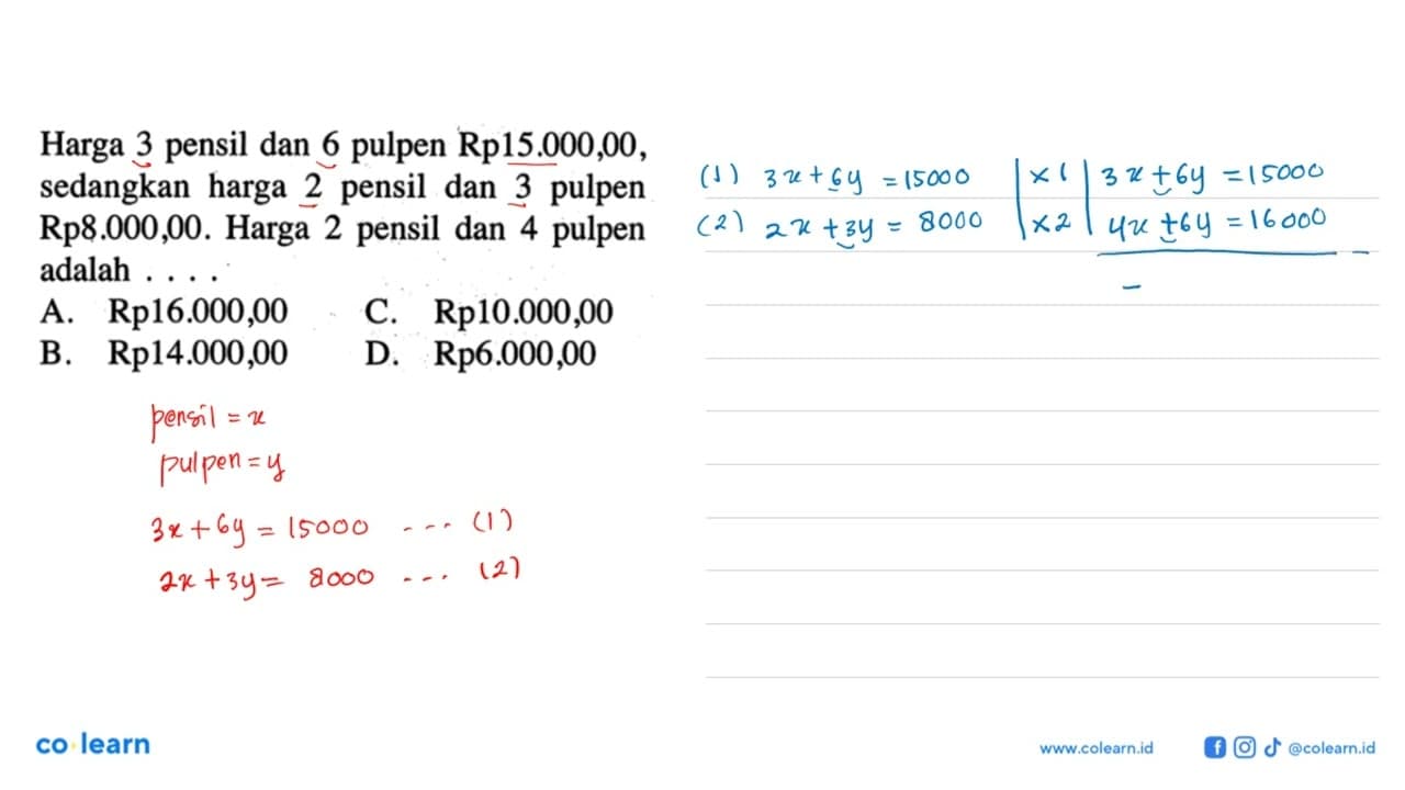 Harga 3 pensil dan 6 pulpen Rp 15.000,00 , sedangkan harga