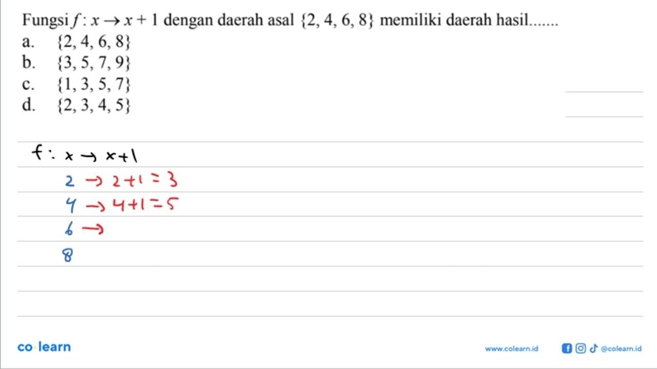 Fungsi f: x → x + 1 dengan daerah asal {2, 4,6, 8} memiliki