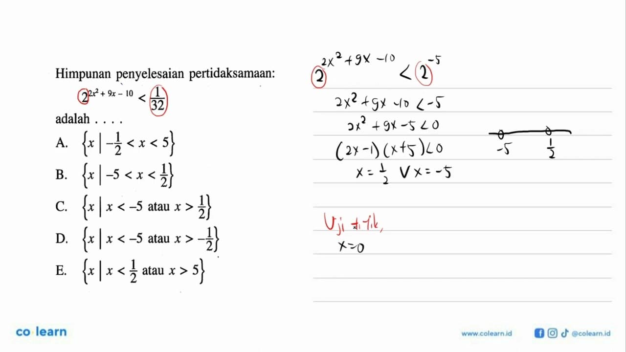 Himpunan penyelesaian pertidaksamaan: 2^(2x^2+9x-10)<1/32