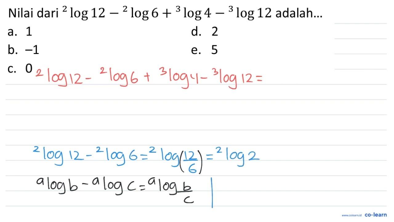 Nilai dari { )^(2) log 12-{ )^(2) log 6+{ )^(3) log 4-{