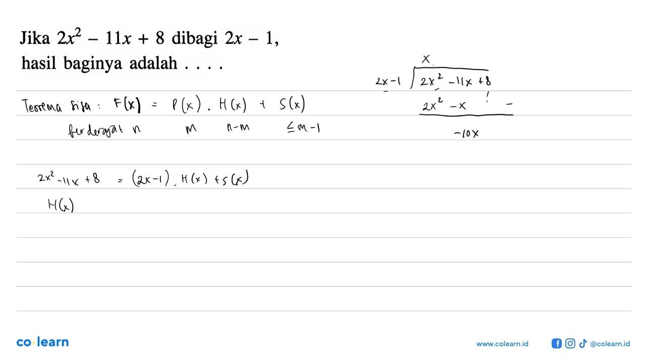 Jika 2x^2-11x+8 dibagi 2x-1, hasil baginya adalah . . . .