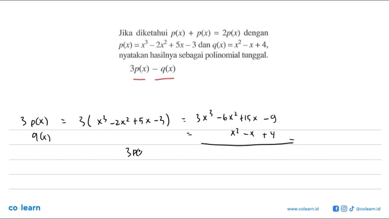 Jika diketahui p(x)+p(x)=2p(x) dengan p(x)=x^3-2x^2+5x-3