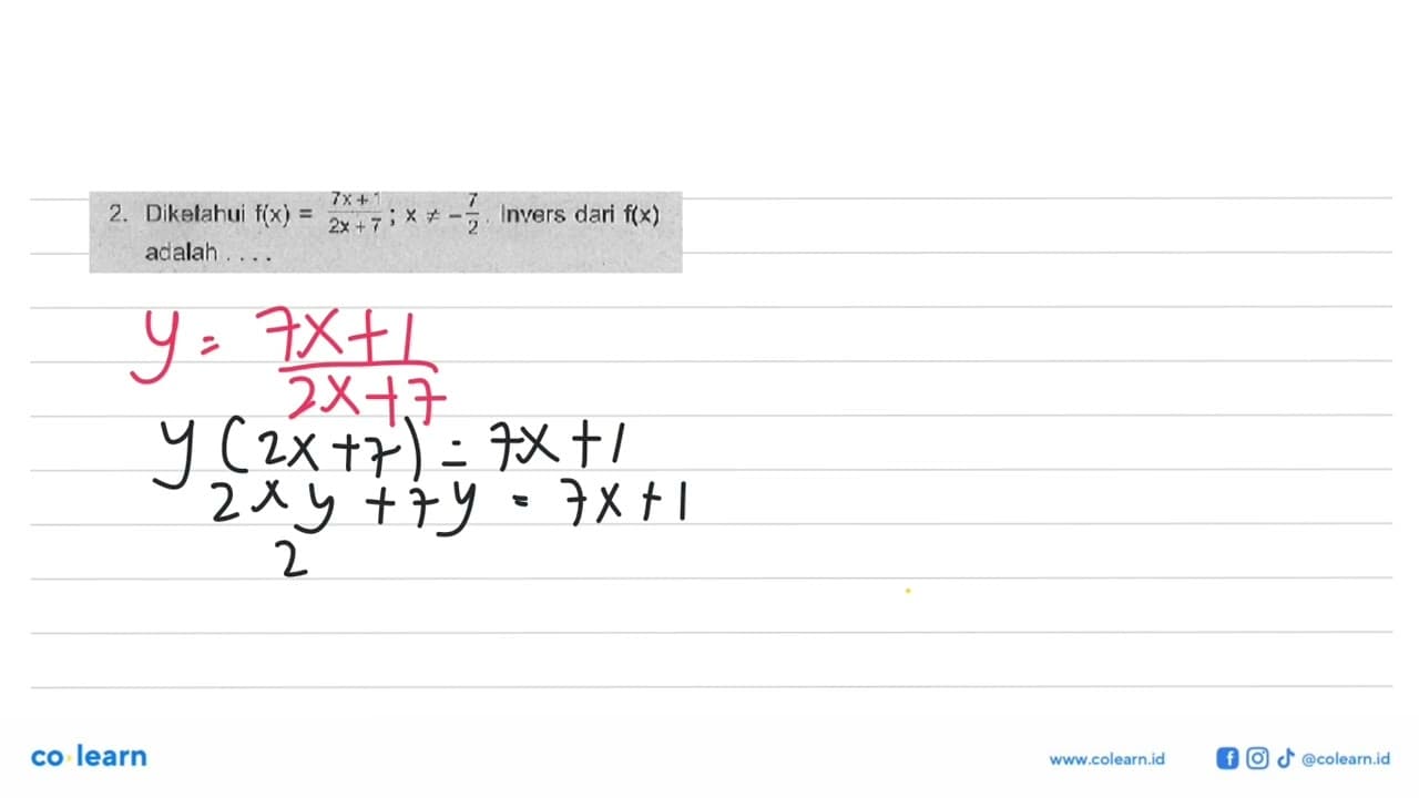 Diketahui f(x)=(7x+1)/(2x+7); x=/=-7/2. Invers dari f(x)