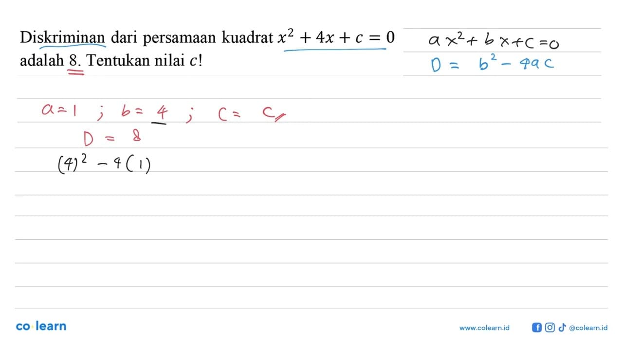 Diskriminan dari persamaan kuadrat x^2 + 4x + c = 0 adalah