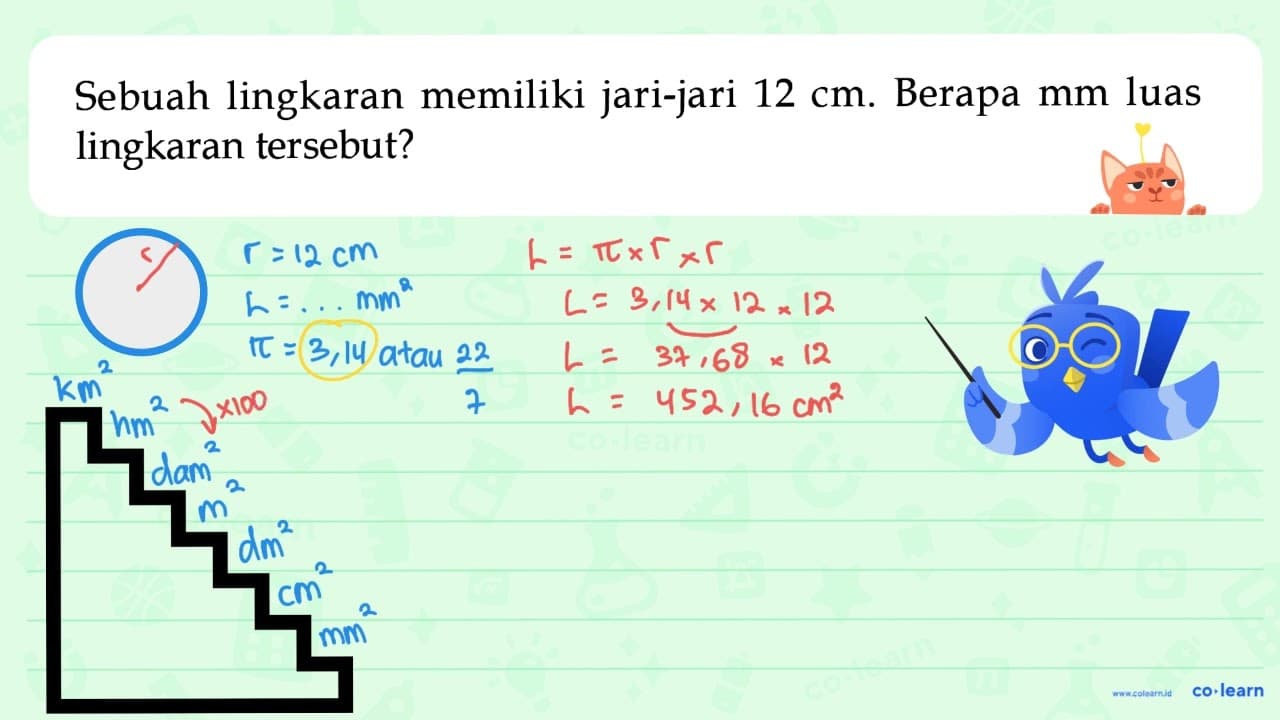 Sebuah lingkaran memiliki jari-jari 12 cm. Berapa mm luas