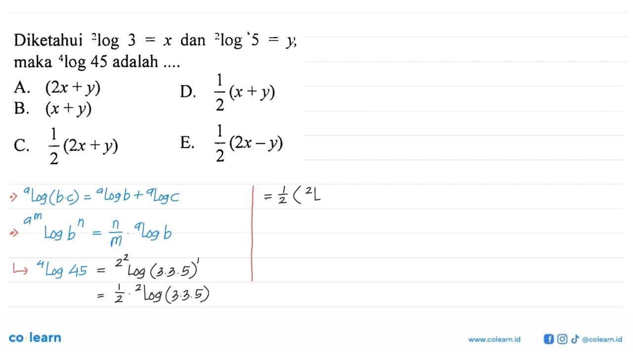 Diketahui 2log3=x dan 2log5=y, maka 4log45 adalah ....