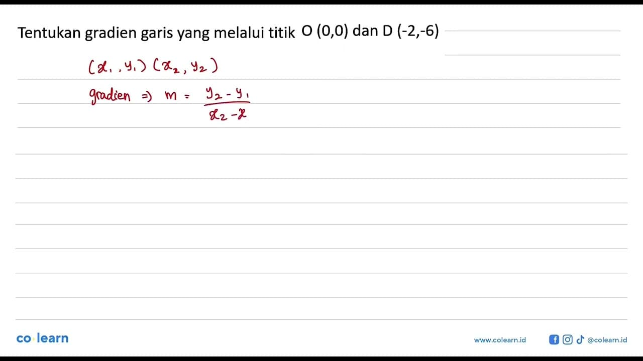 Tentukan gradien garis yang melalui titik 0 (0,0) dan D