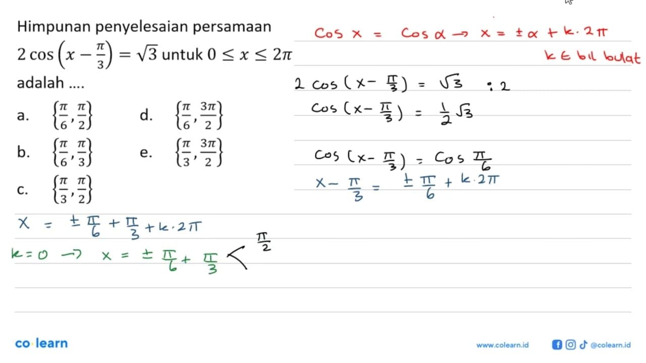 Himpunan penyelesaian persamaan 2 cos(x=pi/3)=akar(3) untuk