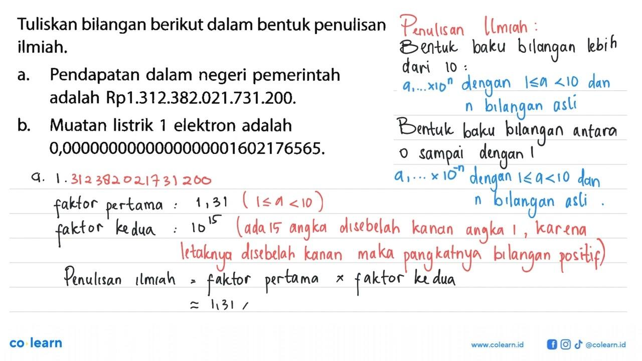 Tuliskan bilangan berikut dalam bentuk penulisan ilmiah. a.