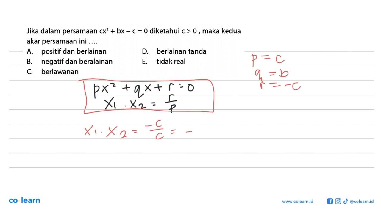 Jika dalam persamaan cx^2 + bx - x = 0 diketahu c > 0, maka