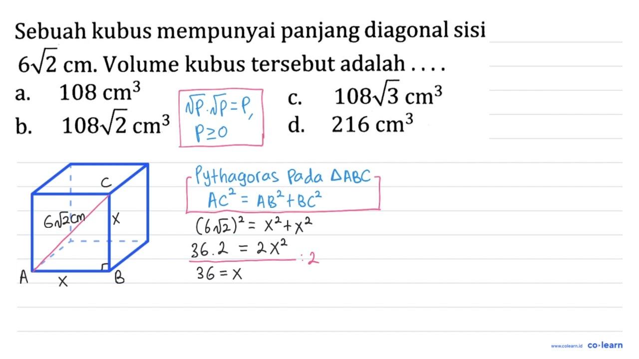 Sebuah kubus mempunyai panjang diagonal sisi 6 akar(2) cm.