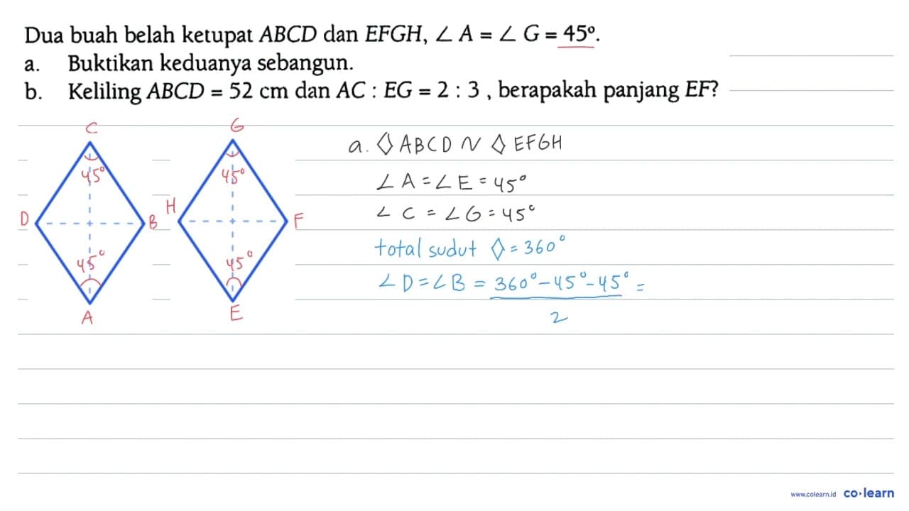 Dua buah belah ketupat ABCD dan EFGH, sudut A=sudut G=45.