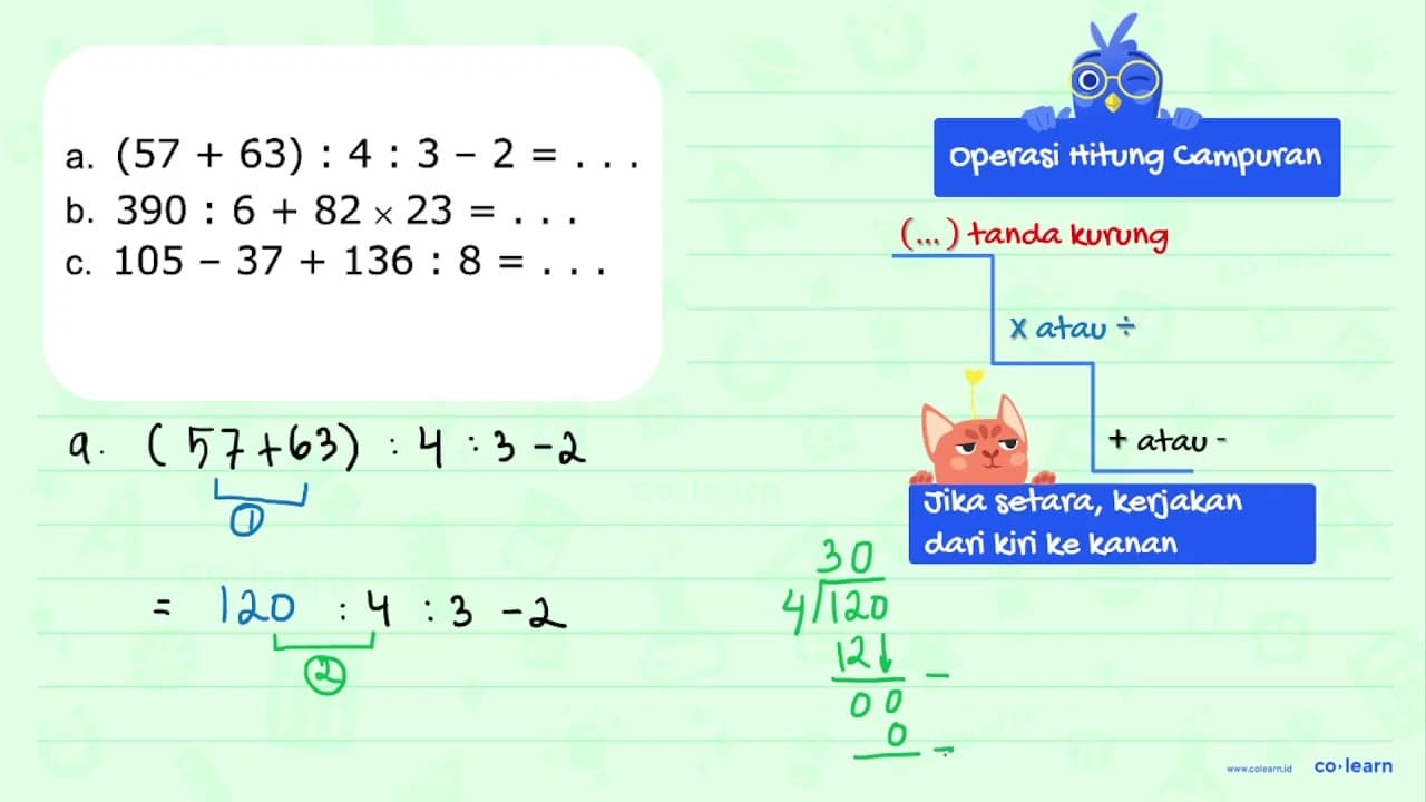 a. (57 + 63) : 4 : 3 - 2 = ... b. 390 : 6 + 82 x 23 = ...