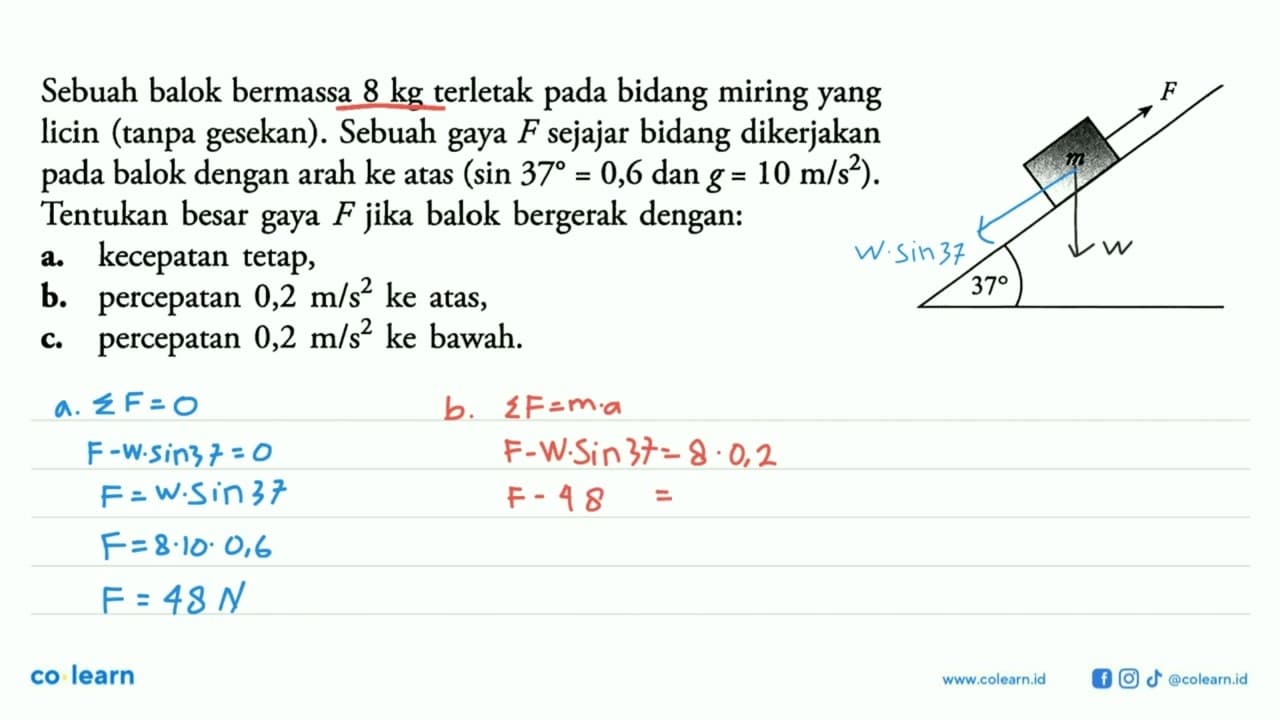 Sebuah balok bermassa 8 kg terletak pada bidang miring yang