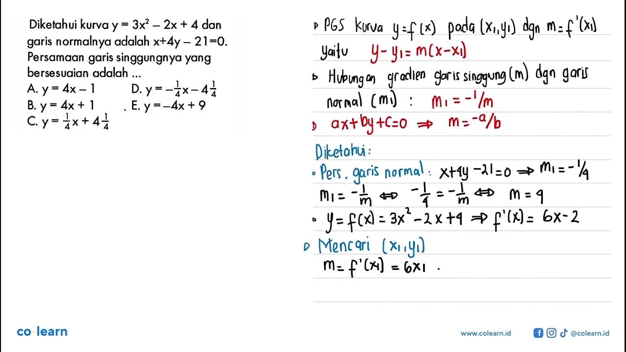 Diketahui kurva y=3 x^2-2x+4 dan garis normalnya adalah