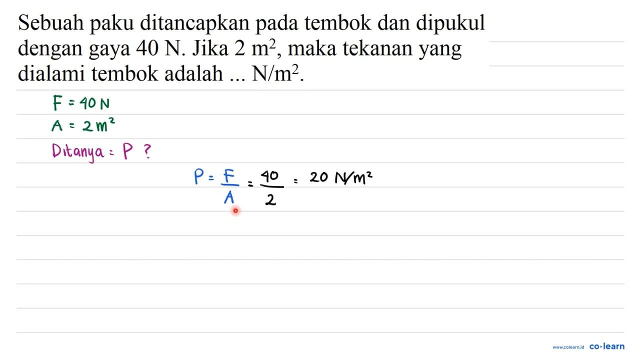 Sebuah paku ditancapkan pada tembok dan dipukul dengan gaya