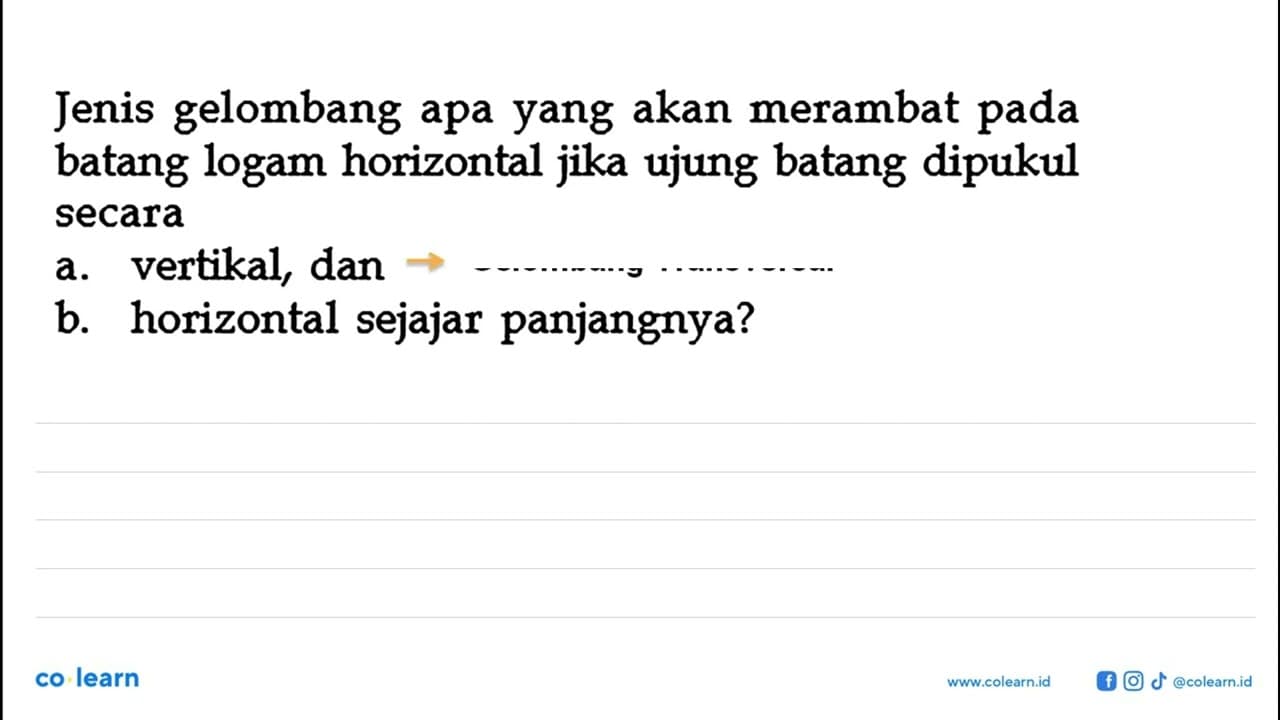 Jenis gelombang apa yang akan merambat pada batang logam