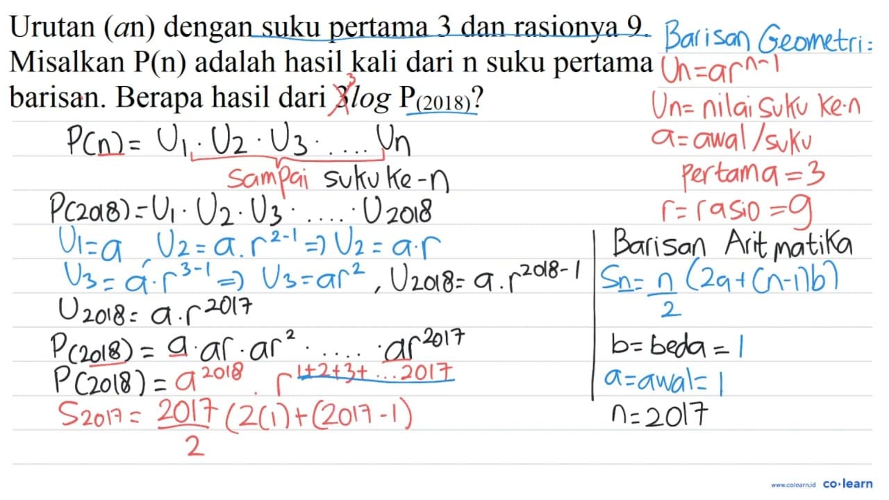 Urutan (an) dengan suku pertama 3 dan rasionya 9 . Misalkan